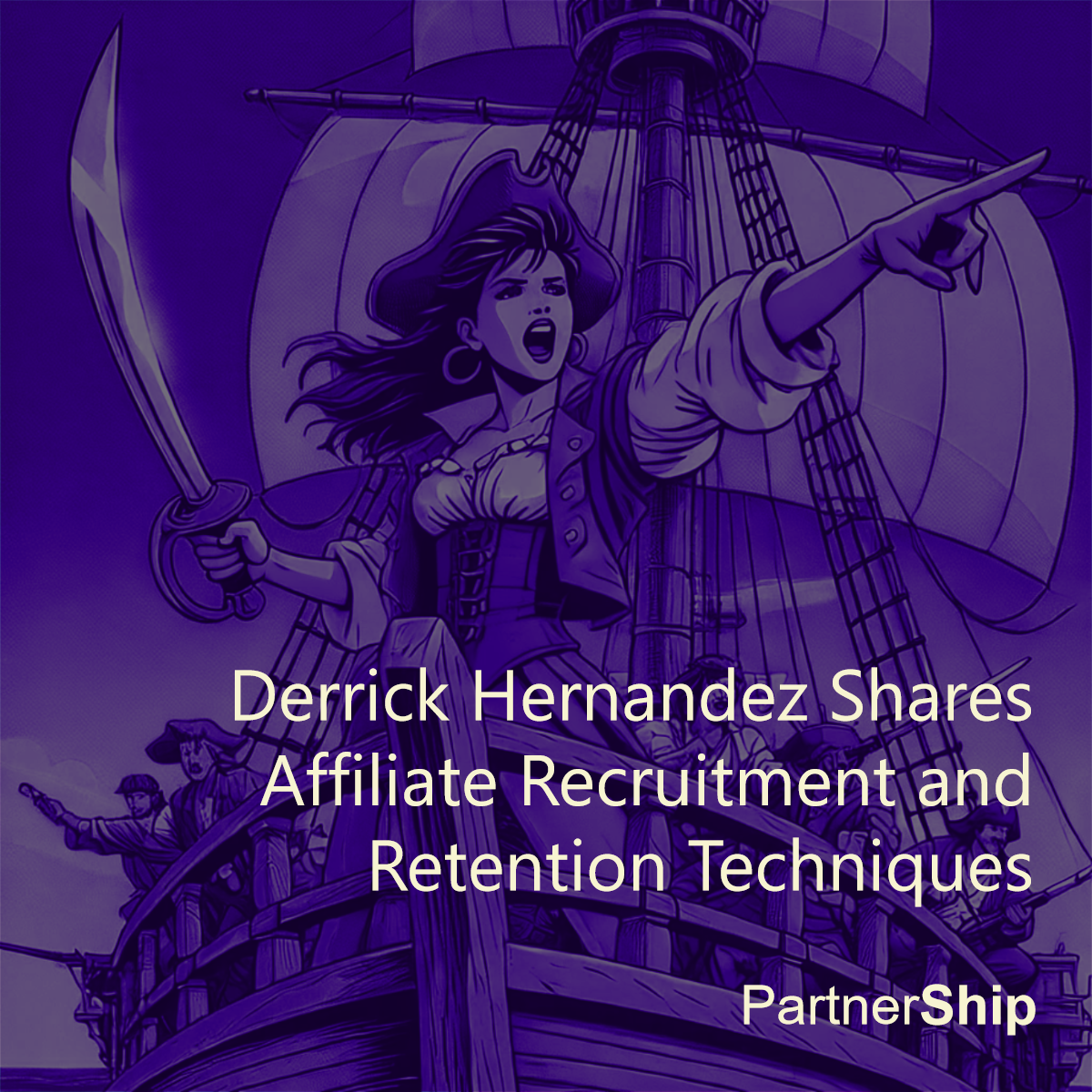 Derrick Hernandez Shares Affiliate Recruitment and Retention Techniques